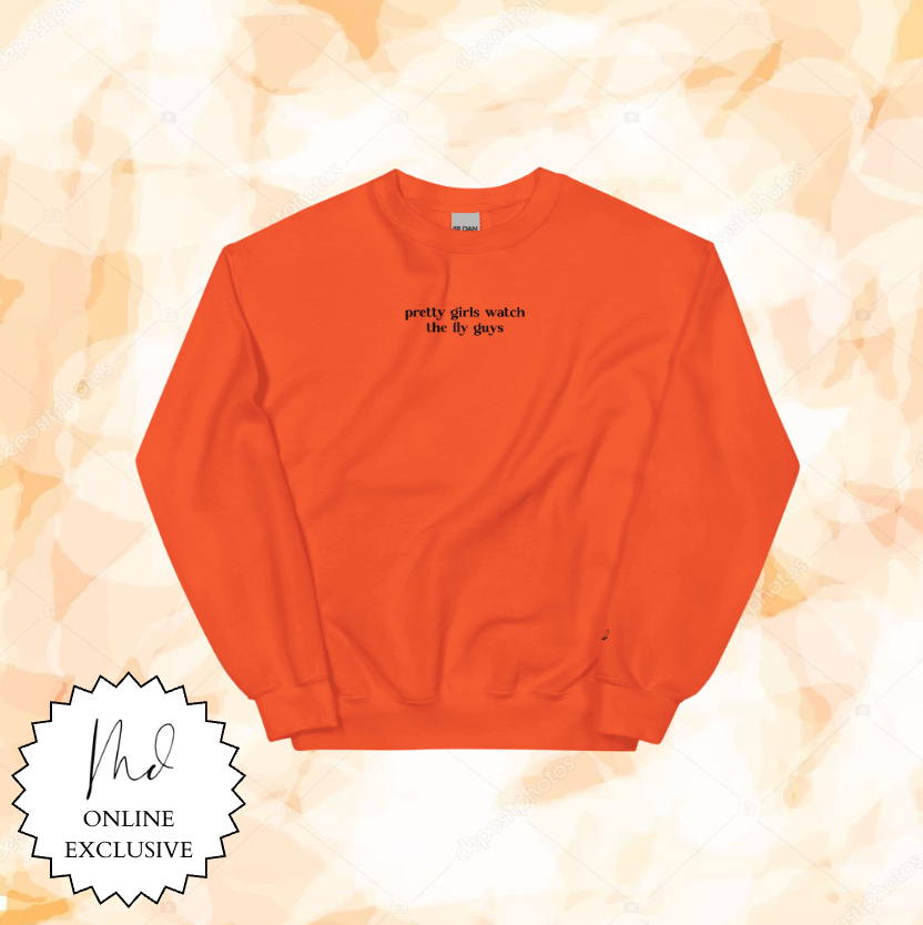 pretty girls watch the fly guys crewneck