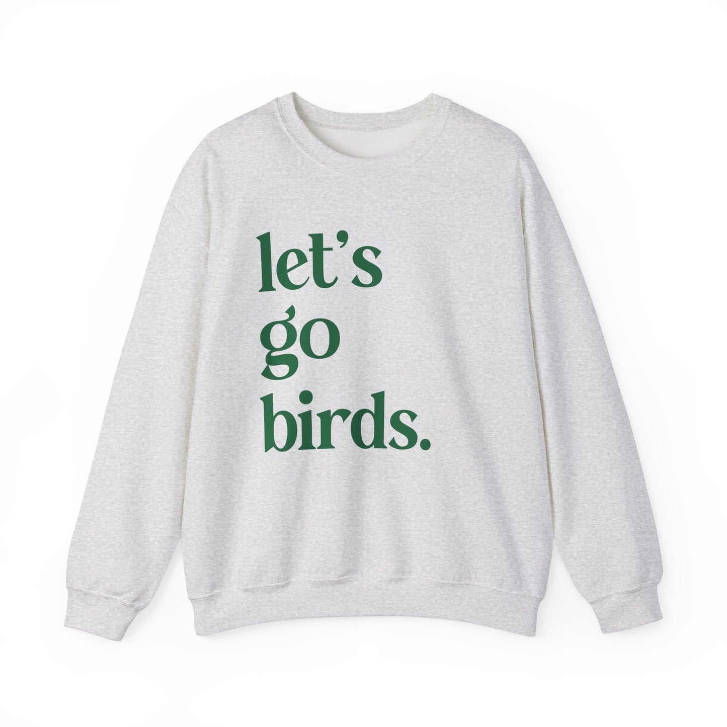 Let's Go Birds Crewneck