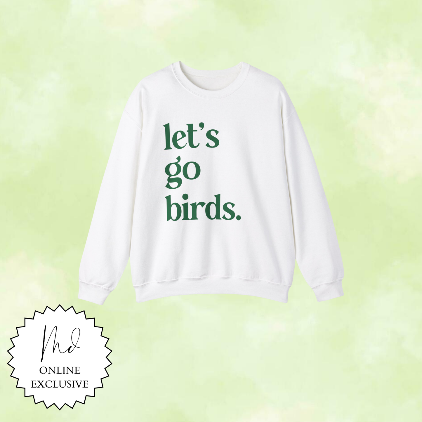 Let's Go Birds Crewneck