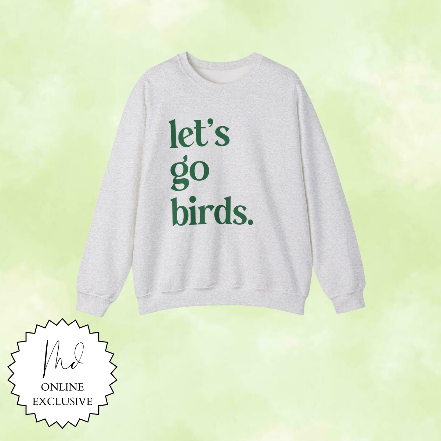 Let's Go Birds Crewneck