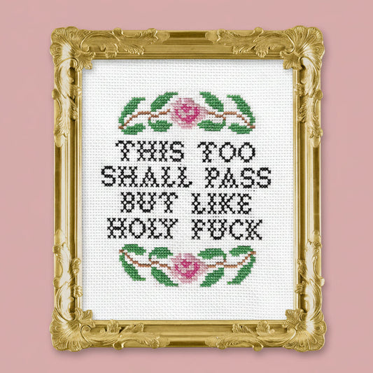 This Too Shall Pass Deluxe Cross Stitch Kit