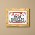 Thank You for Not Discussing the Outside World Cross Stitch Kit