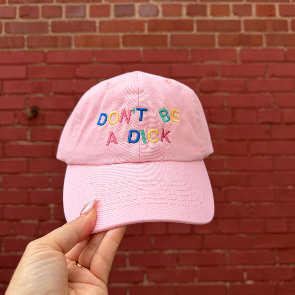 Don't Be A Dick Embroidered Dad Hat