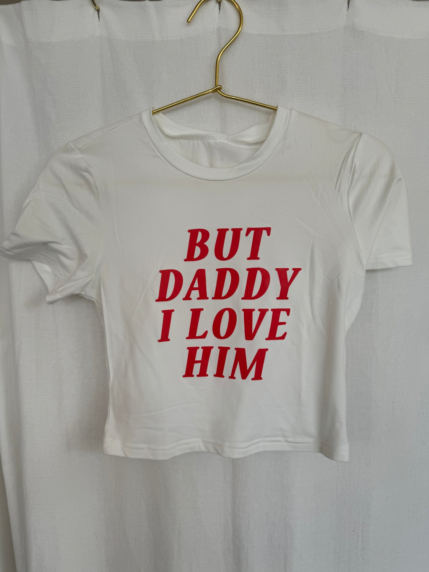 But Daddy I Love Him Shirt