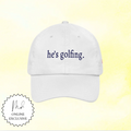 he's golfing Dad Hat