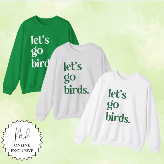 Let's Go Birds Crewneck