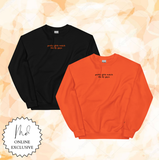 pretty girls watch the fly guys crewneck
