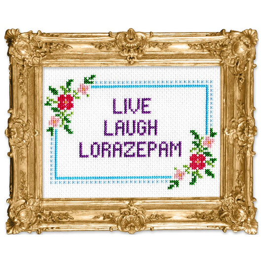 Live Laugh Lorazepam Deluxe Cross Stitch Kit