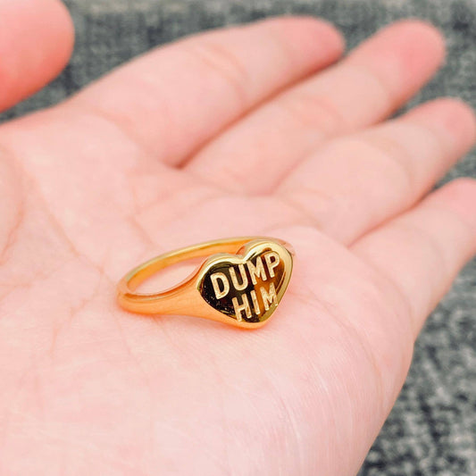 'DUMP HIM' Ring