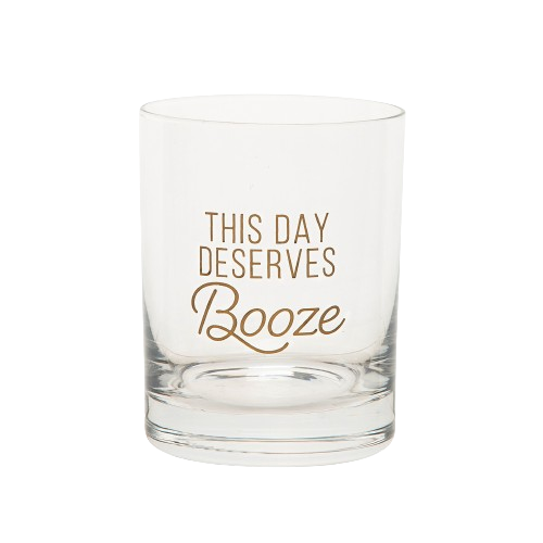 This Day Deserves Booze Rocks Glass