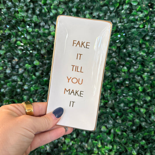 Trinket Tray, Fake It 'Til You Make It