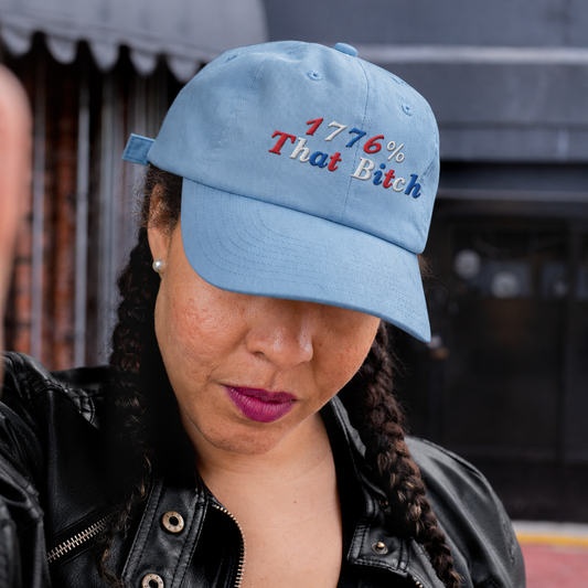 1776% That Bitch Embroidered Hat
