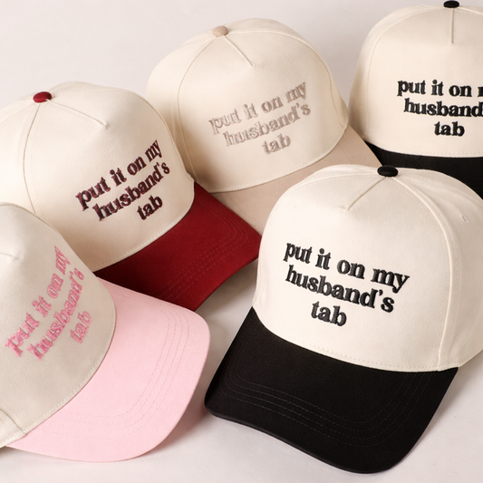 Put It On My Husbands Tab Hat - Multiple Colors!